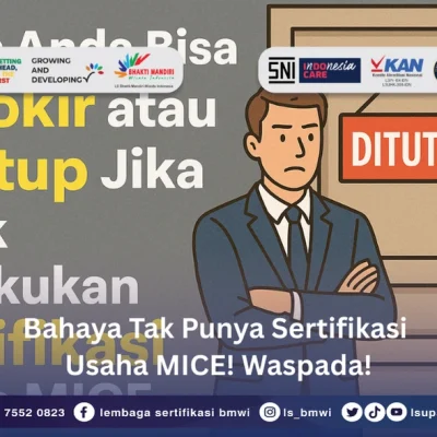 Bahaya Tak Punya Sertifikasi Usaha MICE
